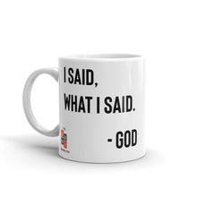 Load image into Gallery viewer, I Said, What I Said Mug